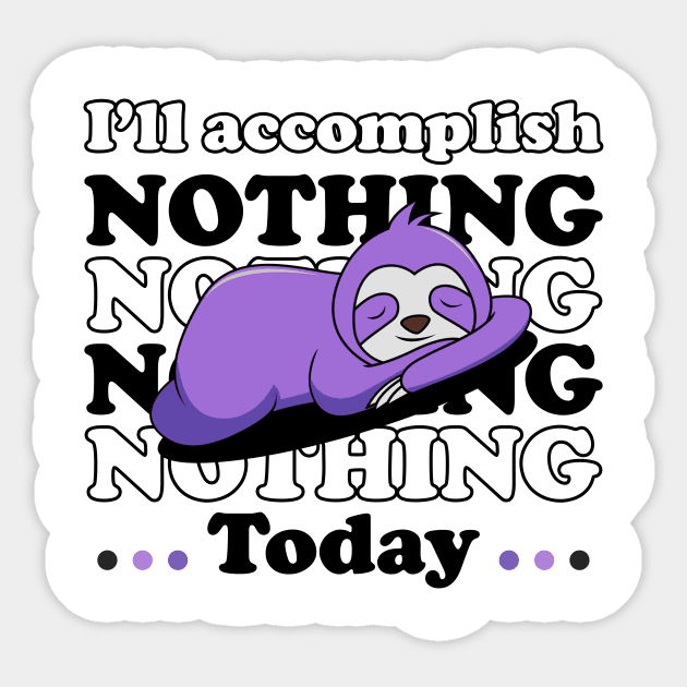 I will accomplish nothing today - black text Sticker by NotesNwords